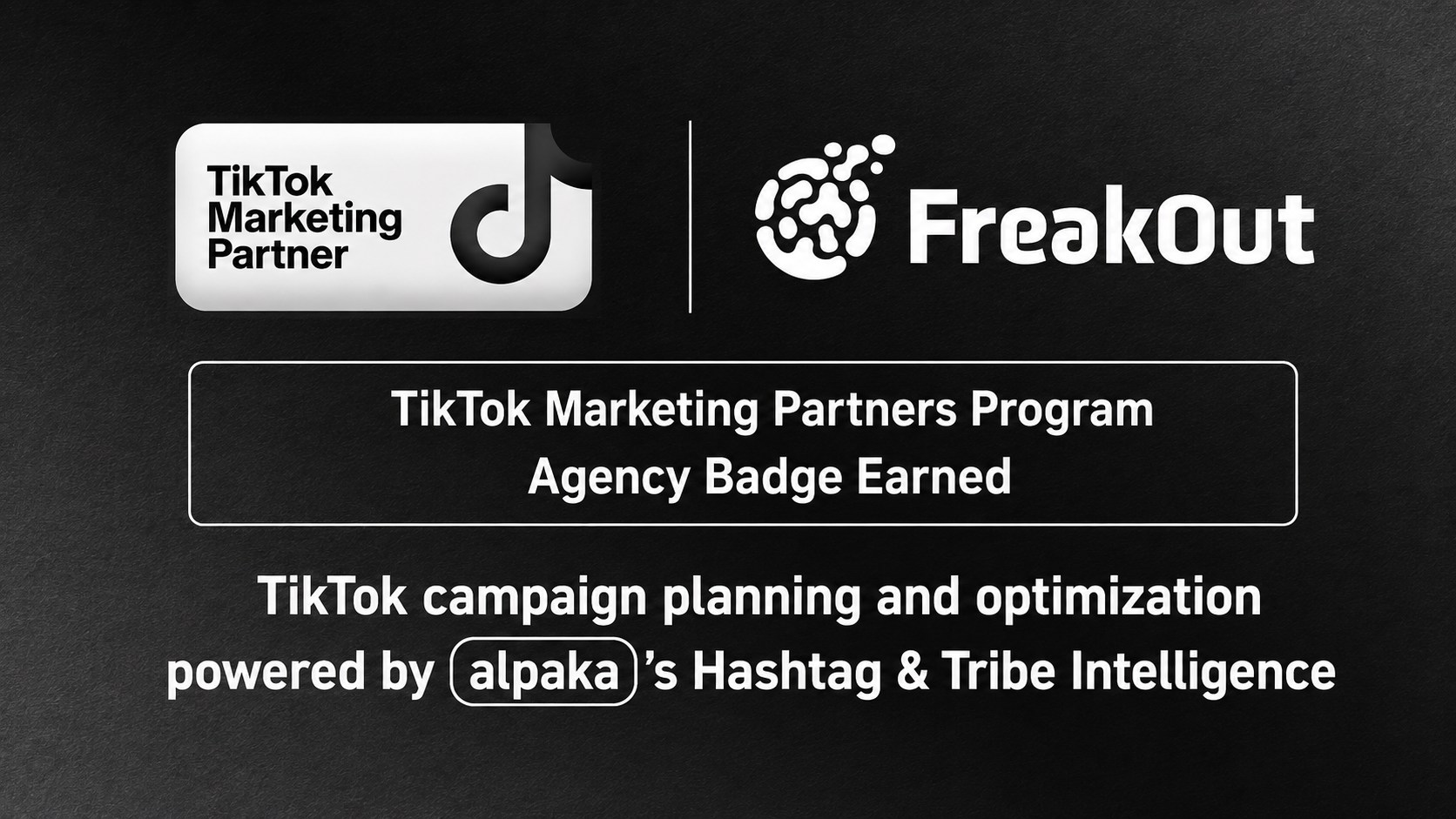 FreakOut Earns TikTok Marketing Partners “Agency” Badge